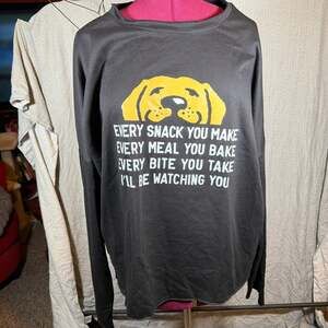Funny Dog Lover Graphic 'Every Snack You Make' Long Sleeve - Size 2x